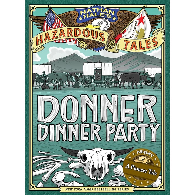 Nathan Hale’s Hazardous Tales: Donner Dinner Party