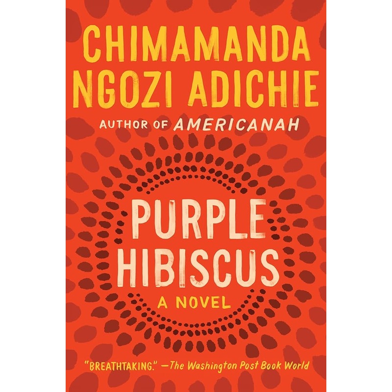 Purple Hibiscus: A Novel