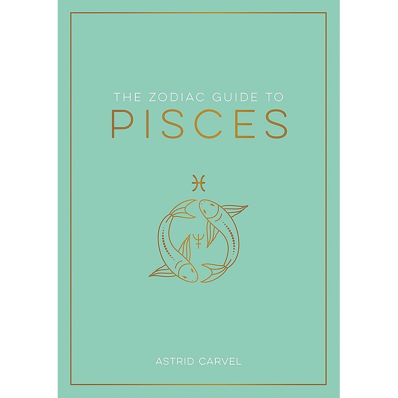 PISCES: THE ZODIAC GUIDE