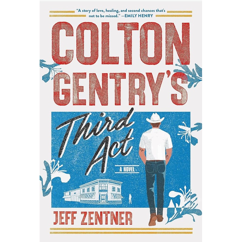 Colton Gentry’s Third Act: A Novel