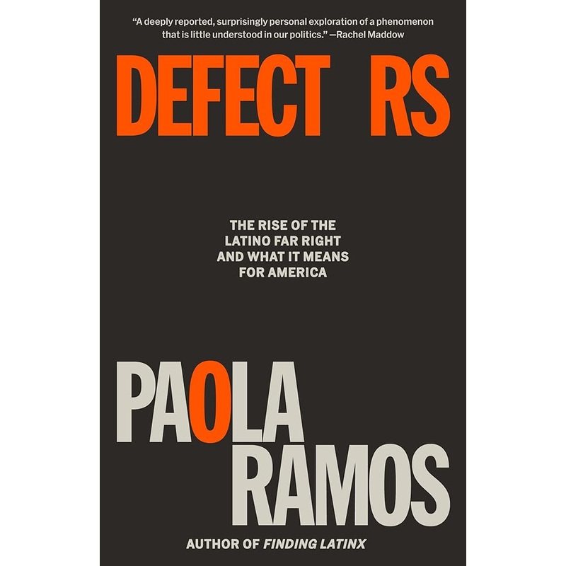 Defectors: The Rise of the Latino Far Right and What It Means for America