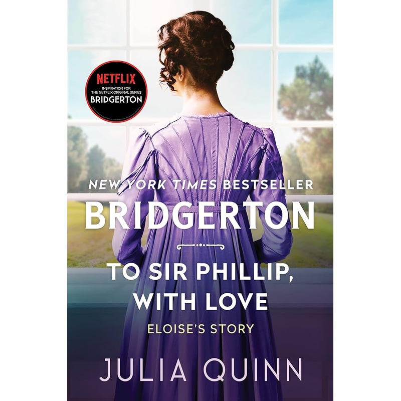 To Sir Phillip, With Love: Bridgerton: Eloise’s Story (Bridgertons, 5)