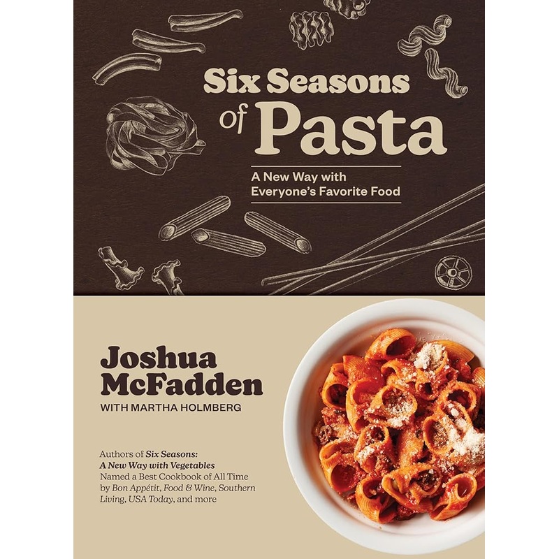 (09/30/25 PREORDER) Six Seasons of Pasta: A New Way with Everyone’s Favorite Food