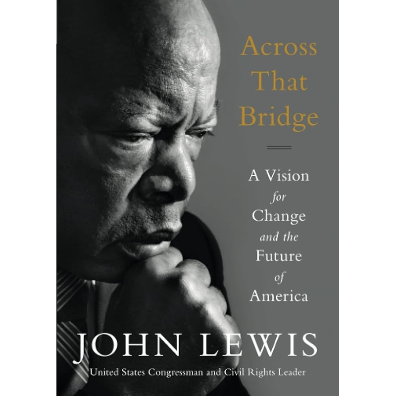 Across That Bridge: A Vision for Change and the Future of America