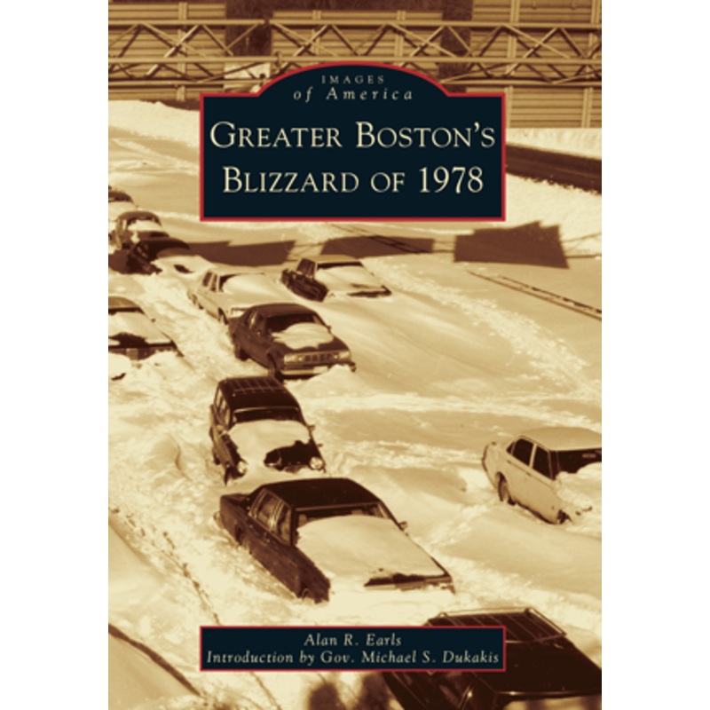 Greater Boston’s Blizzard of 1978 (Images of America)
