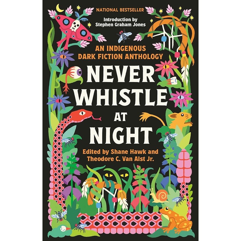 Never Whistle at Night: An Indigenous Dark Fiction Anthology