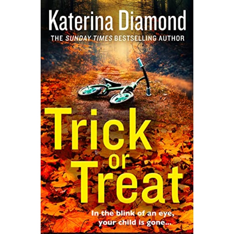 Trick or Treat: An absolutely gripping crime thriller with a heart-stopping twist by Katerina Diamond
