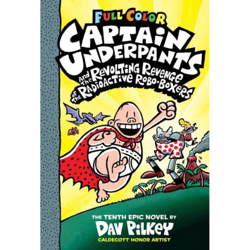 Captain Underpants and the Revolting Revenge of the Radioactive Robo-Boxers: Color Edition (Captain Underpants #10) Hardcover
