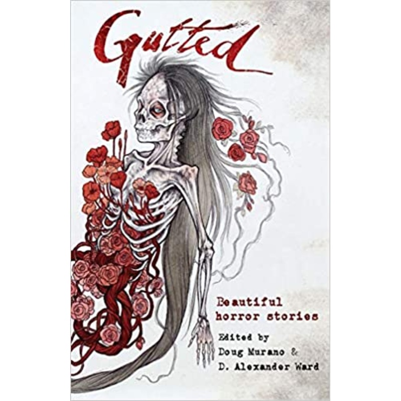 Gutted: Beautiful Horror Stories