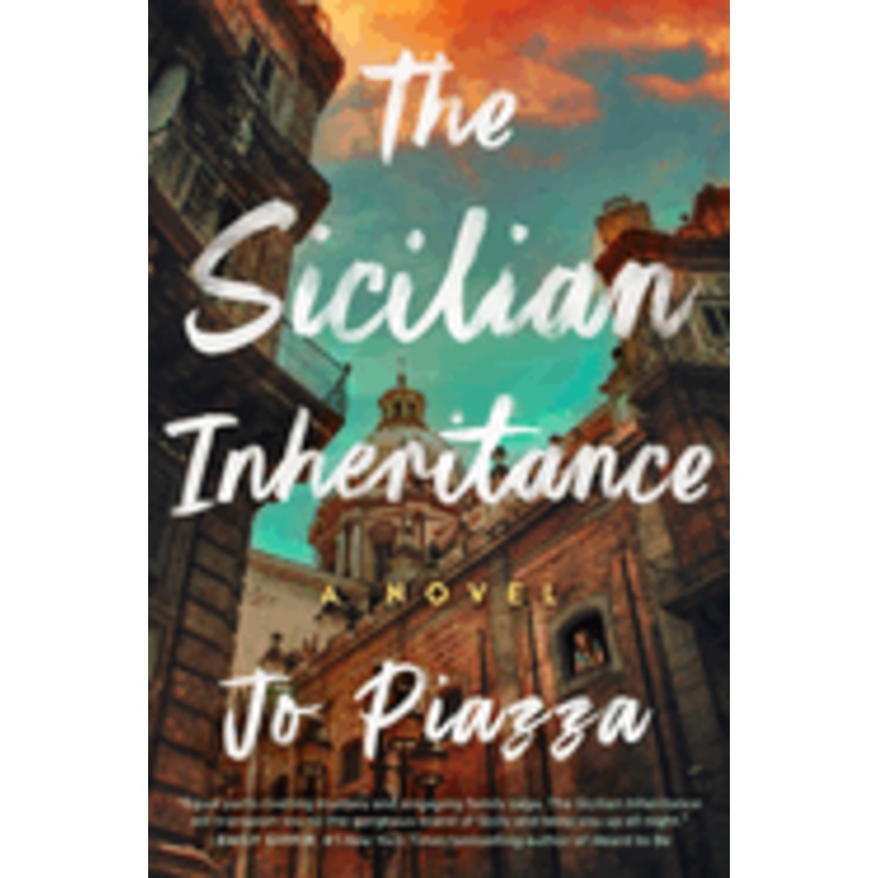 The Sicilian Inheritance: A Novel by Jo Piazza
