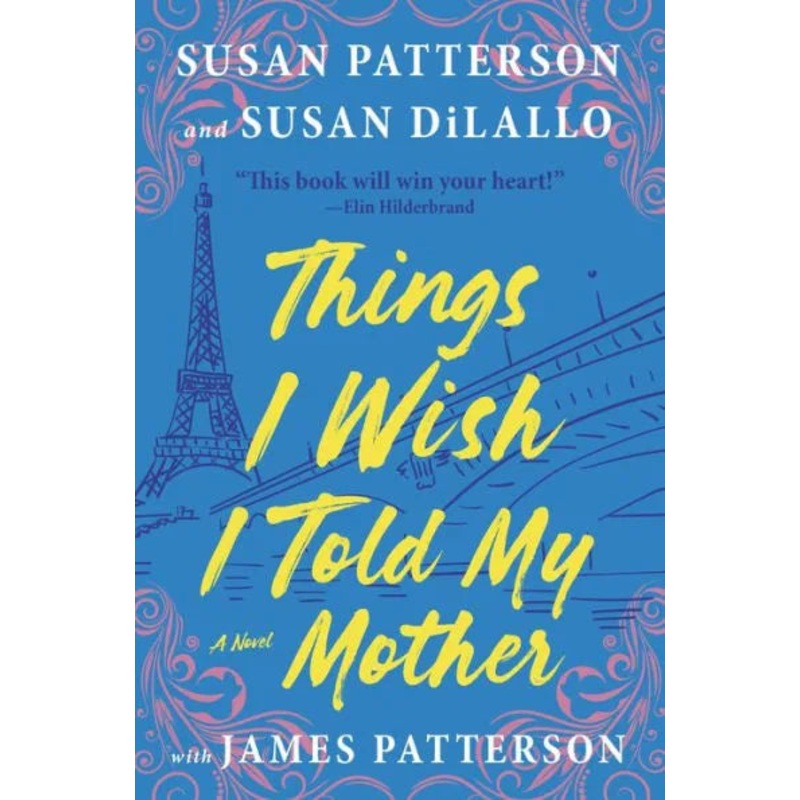 Things I Wish I Told My Mother: The Most Emotional Mother-Daughter Novel in Years Hardcover