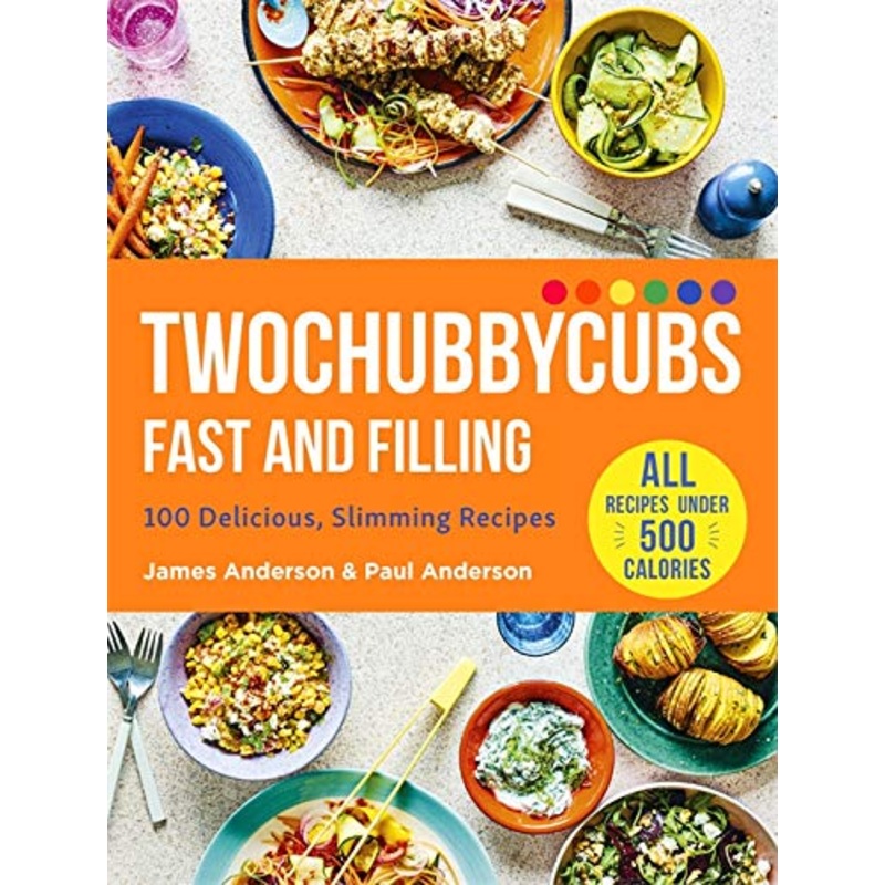 Twochubbycubs Fast and Filling: 100 Delicious Slimming Recipes