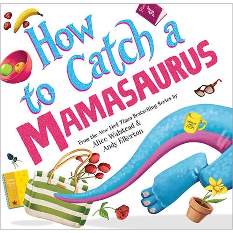 How to Catch a Mamasaurus