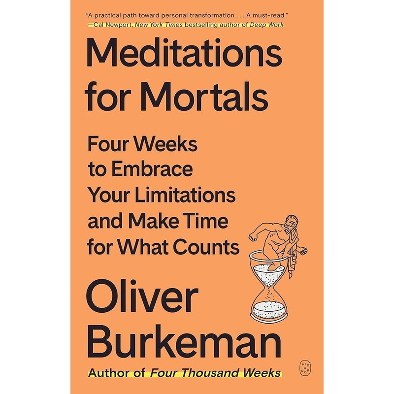 (10/07/25 PREORDER) Meditations for Mortals: Four Weeks to Embrace Your Limitations and Make Time for What Counts