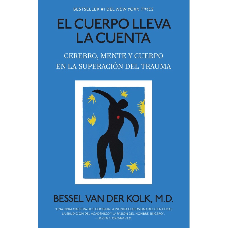 El cuerpo lleva la cuenta: Cerebro, mente y cuerpo en la superacin del trauma (The Body Keeps the Score) (Spanish Edition)
