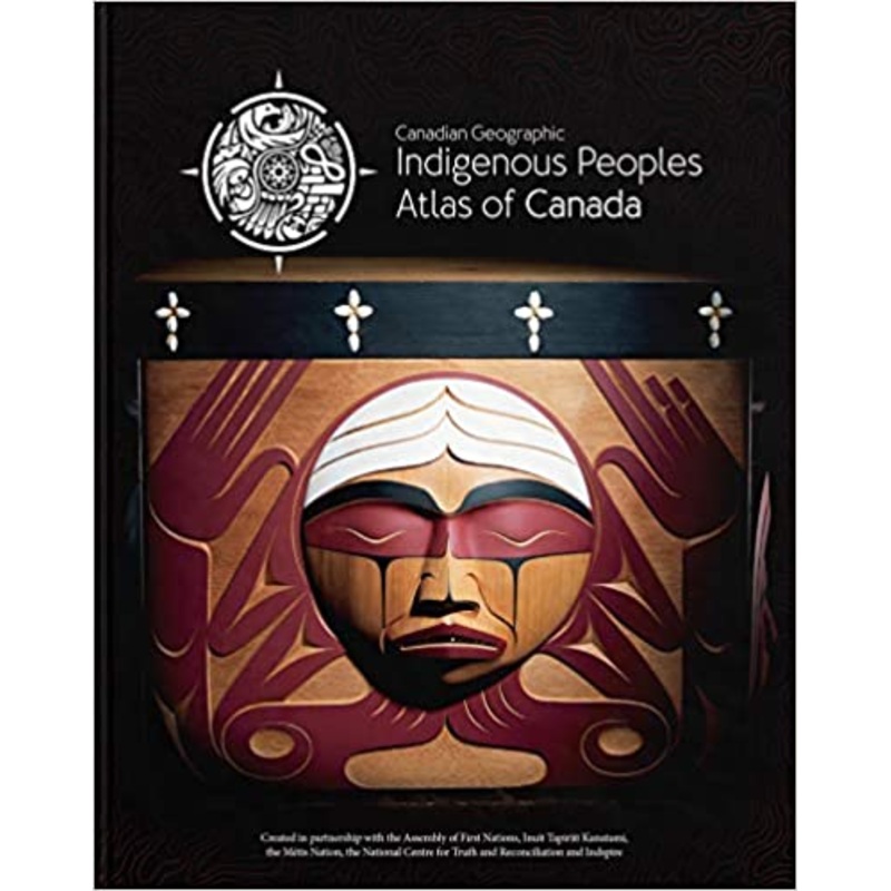 Indigenous Peoples Atlas of Canada Hardcover