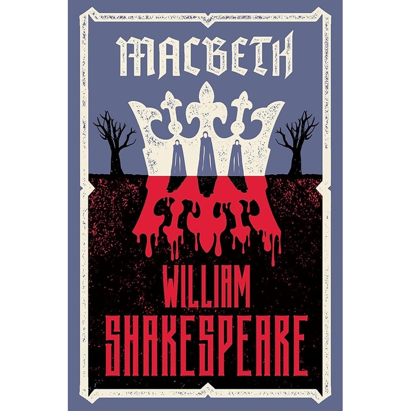 Macbeth: Fully annotated edition with over 900 textual notes (Alma Classics Evergreens)
