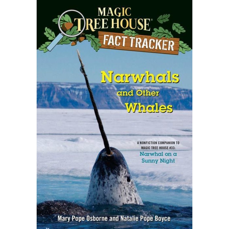 Magic Tree House Fact Tracker #42: Narwhals and Other Whales: A nonfiction companion to Magic Tree House #33: Narwhal on a Sunny Night Paperback