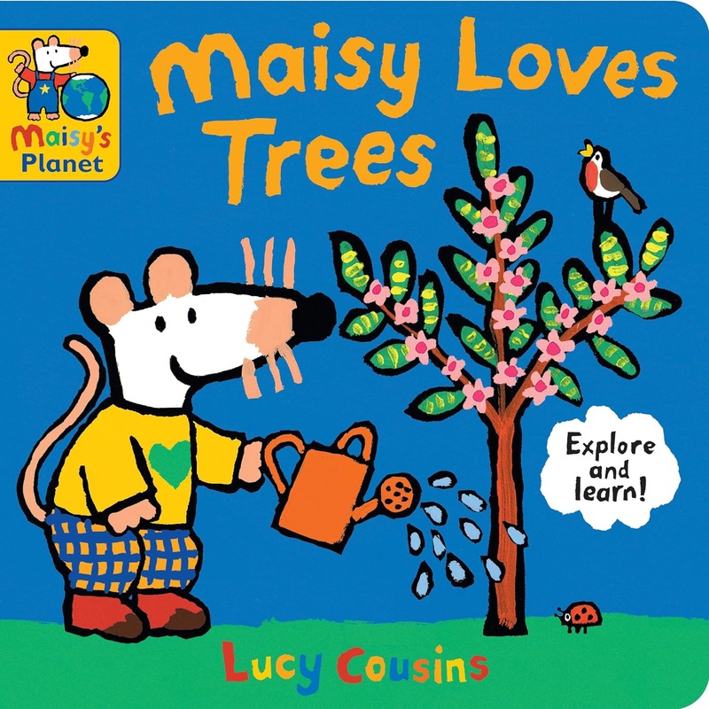 Maisy Loves Trees: A Maisy’s Planet Book Board Book