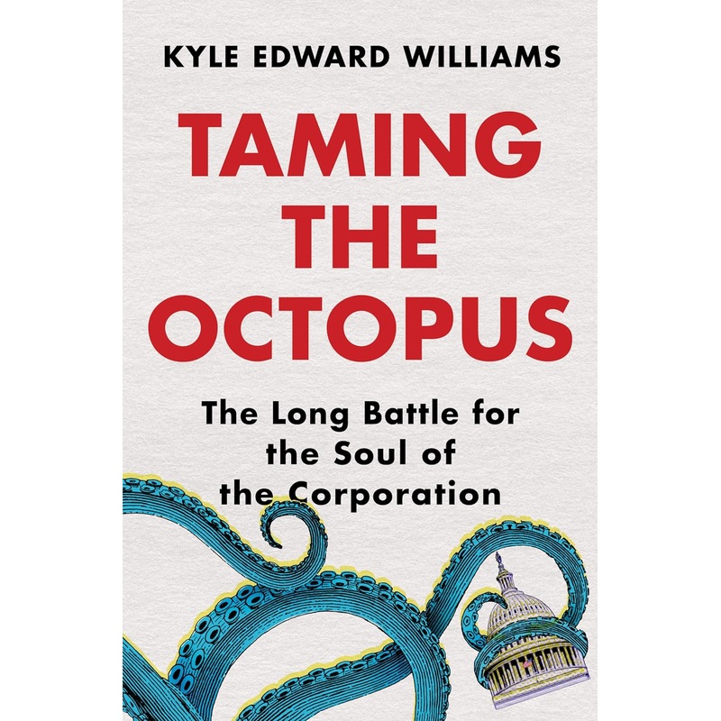 Taming the Octopus: The Long Battle for the Soul of the Corporation Hardcover