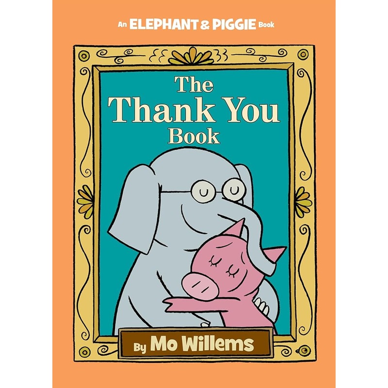 Thank You Book, The-An Elephant and Piggie Book
