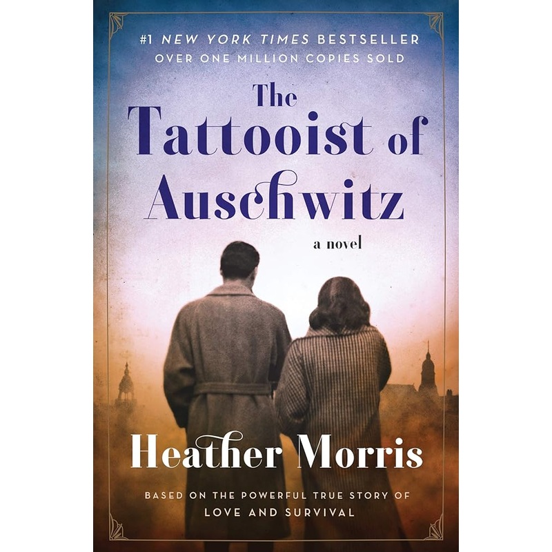 The Tattooist of Auschwitz: A Novel