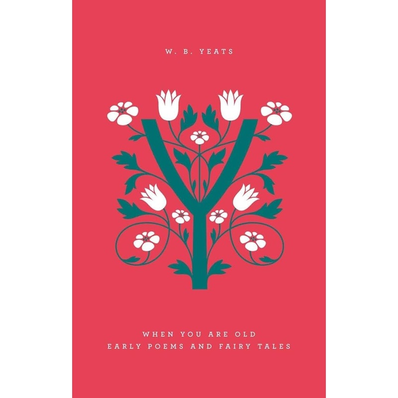 When You Are Old: Early Poems and Fairy Tales (Penguin Drop Caps)