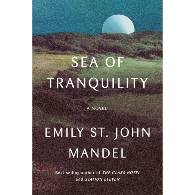 Sea of Tranquility : A novel
