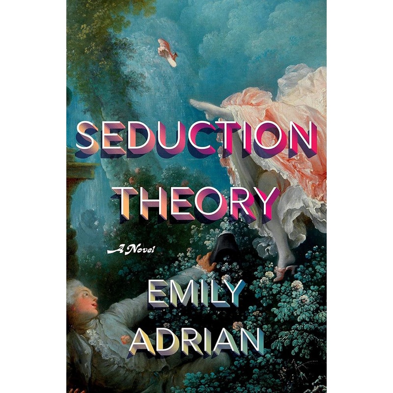 Seduction Theory: A Novel