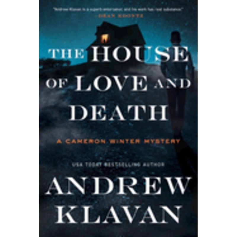 The House of Love and Death: A Cameron Winter Mystery by. Andrew Klavan