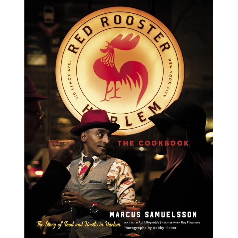 The Red Rooster Cookbook: The Story of Food and Hustle in Harlem