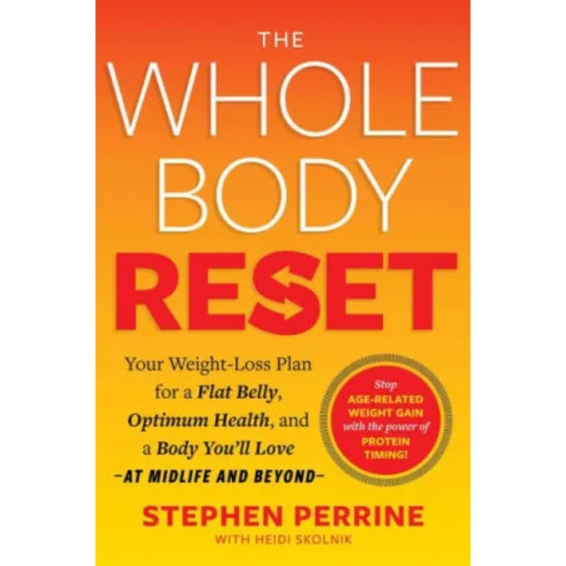 The Whole Body Reset: Your Weight-Loss Plan for a Flat Belly, Optimum Health & a Body You’ll Love at Midlife and Beyond Hardcover