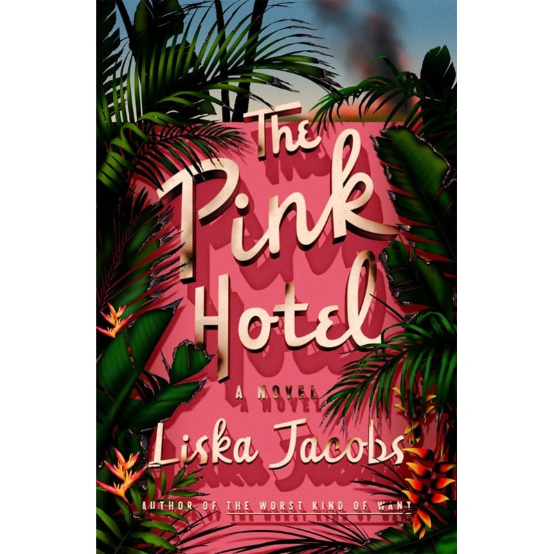 The Pink Hotel : A Novel