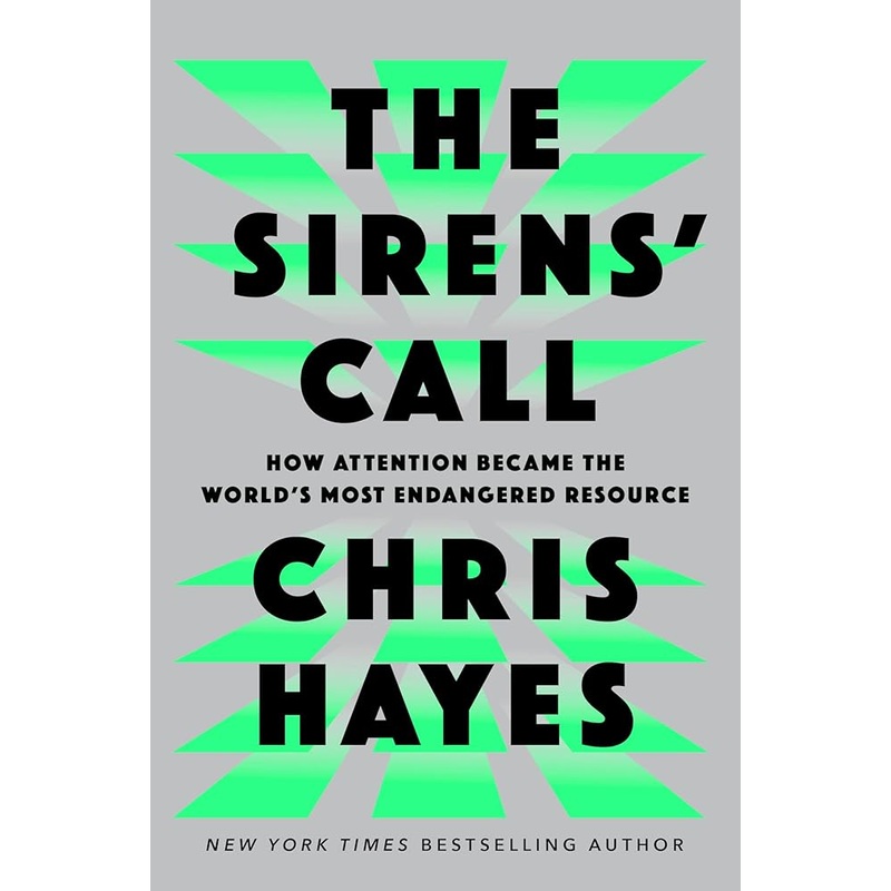 The Sirens’ Call: How Attention Became the World’s Most Endangered Resource