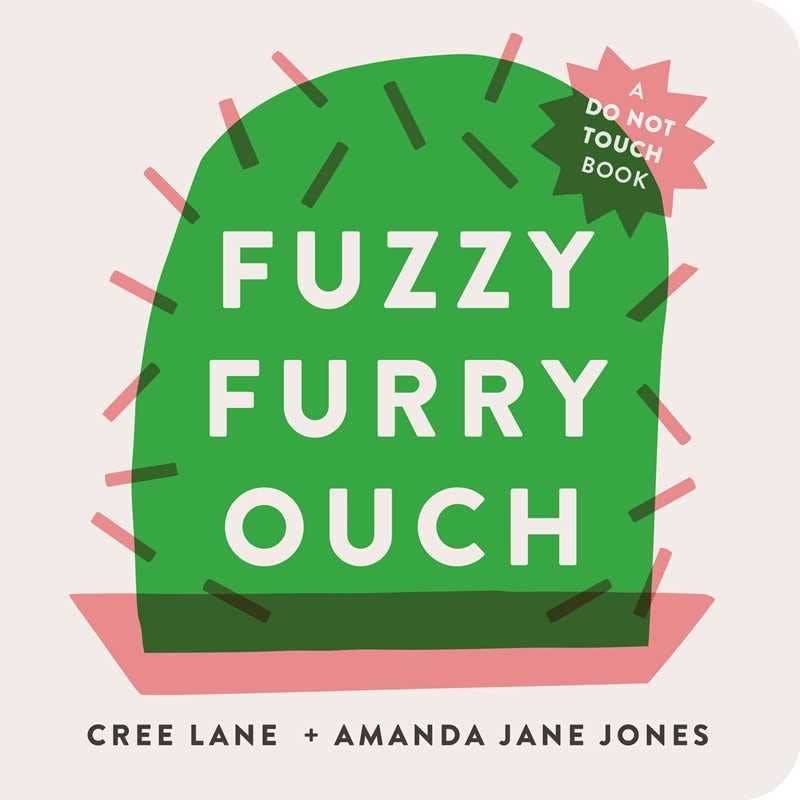 Fuzzy Furry Ouch by Amanda Jane Jones Board Books; 26 pages English