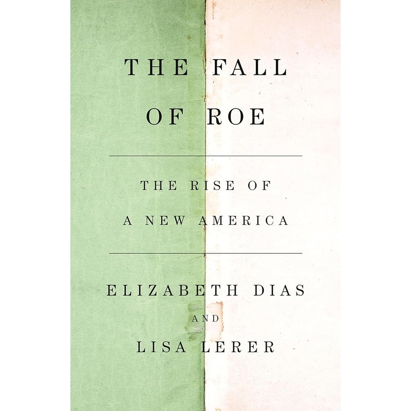 The Fall of Roe: The Rise of a New America