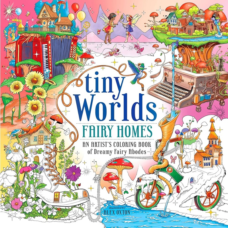Tiny Worlds: Fairy Homes: An Artist’s Coloring Book of Dreamy Fairy Abodes