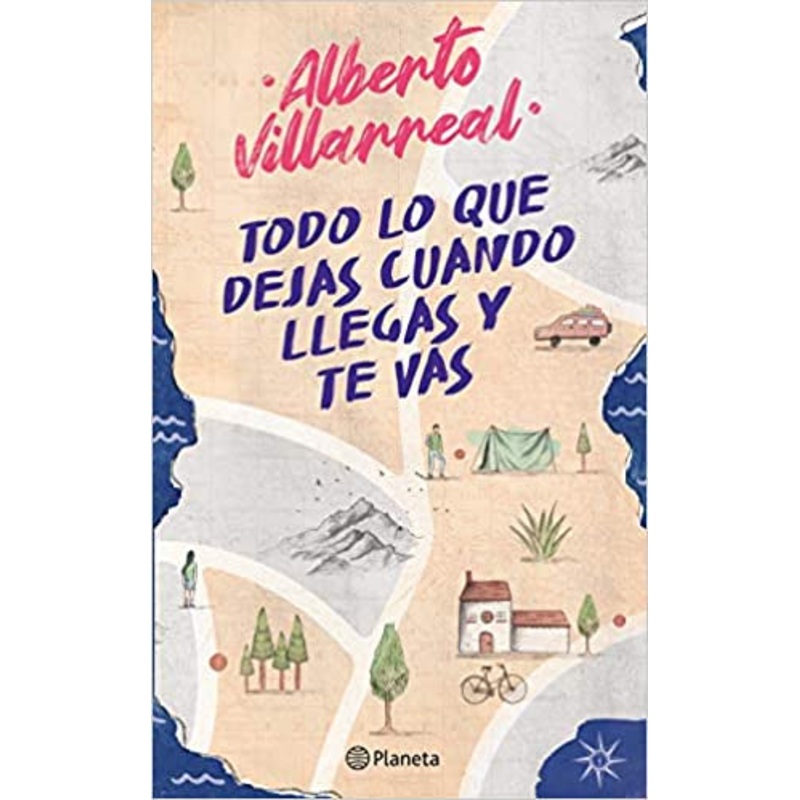 Todo lo que dejas cuando llegas y te vas (Spanish Edition)