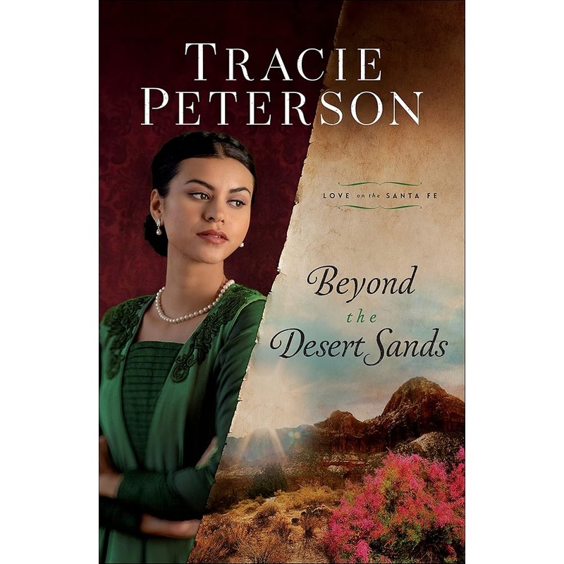 Beyond the Desert Sands: (A Christian Historical Romance Series Set in Early 1900’s New Mexico) (Love on the Santa Fe)