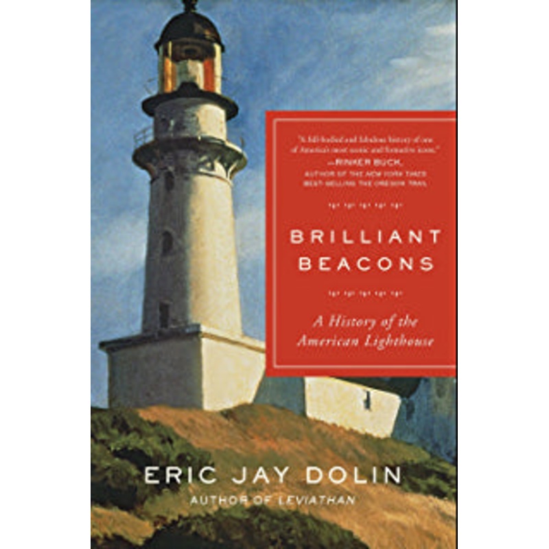 Brilliant Beacons: A History of the American Lighthouse Paperback