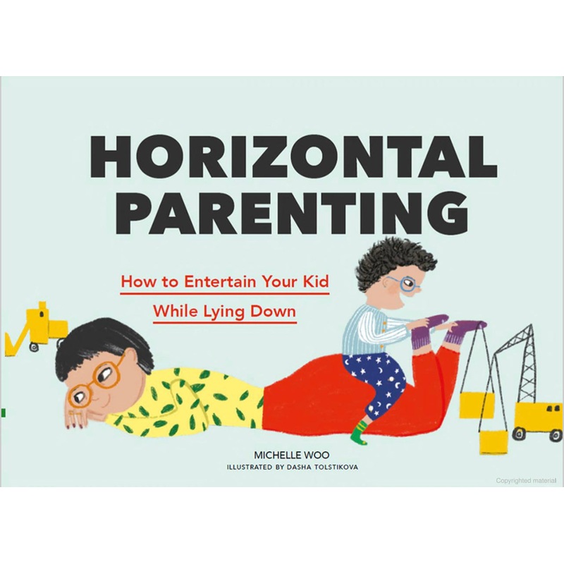 Horizontal Parenting: How to Entertain Your Kid While Lying Down