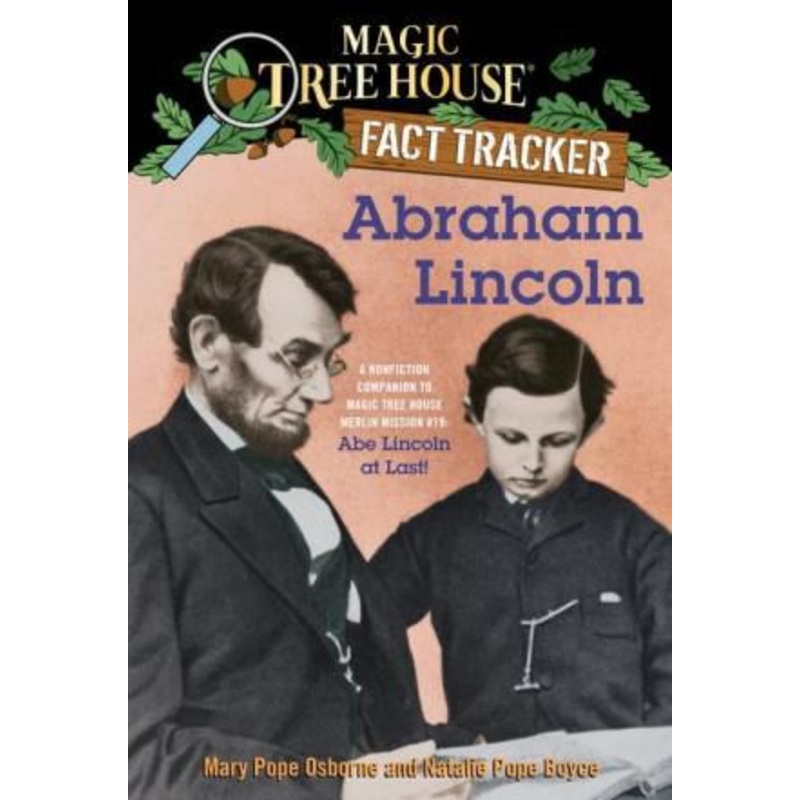 Magic Tree House Fact Tracker #25: Abraham Lincoln: A Nonfiction Companion to Magic Tree House Merlin Mission Series #19: Abe Lincoln at Last! Paperback
