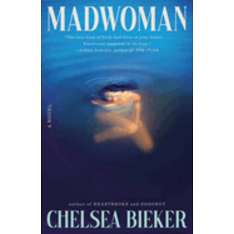 Madwoman: A Novel by Chelsea Bieker