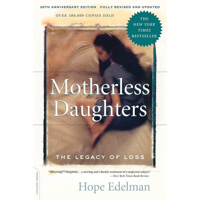 Motherless Daughters (20th Anniversary Edition) by Hope Edelman