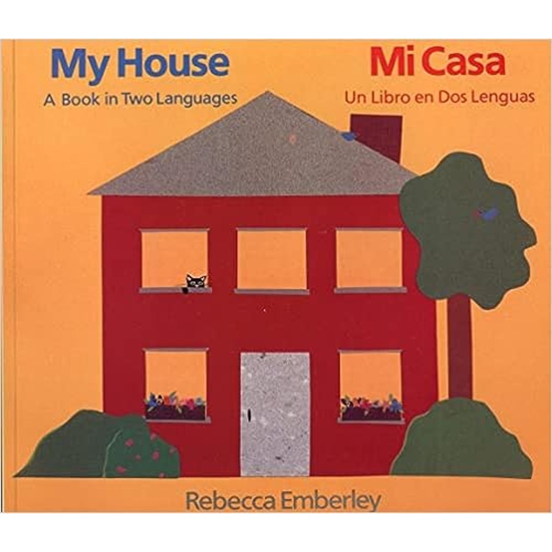 My House: A Book in Two Languages / Mi casa: Un libro en dos lenguas (English and Spanish Edition)