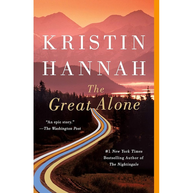 The Great Alone: A Novel by Kristin Hannah