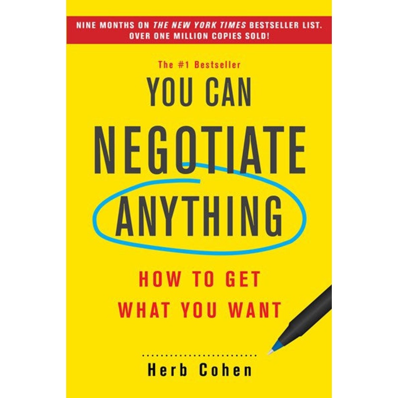 You Can Negotiate Anything : How to Get What You Want