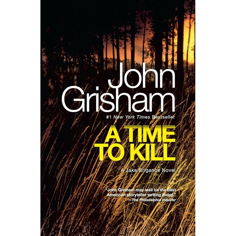 A Time to Kill: A Jake Brigance Novel
