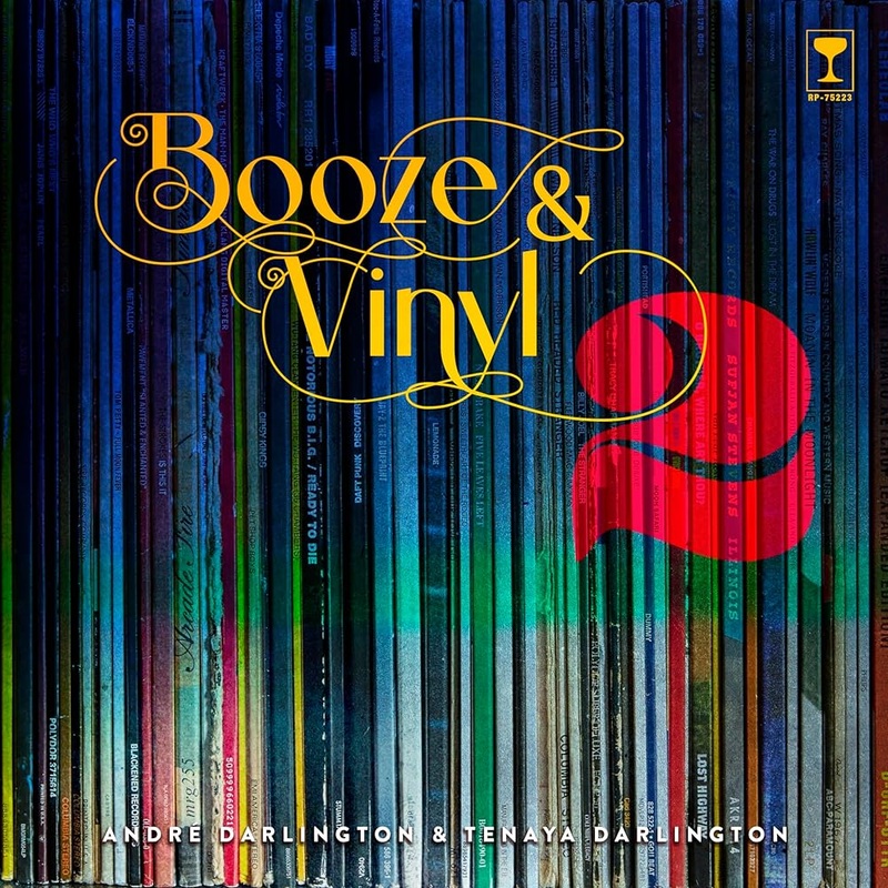 Booze & Vinyl Vol. 2: 70 More Albums + 140 New Recipes by Andr Darlington, Tenaya Darlington