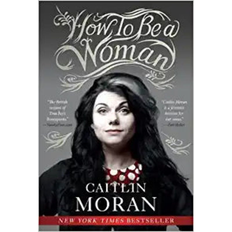 How to Be a Woman